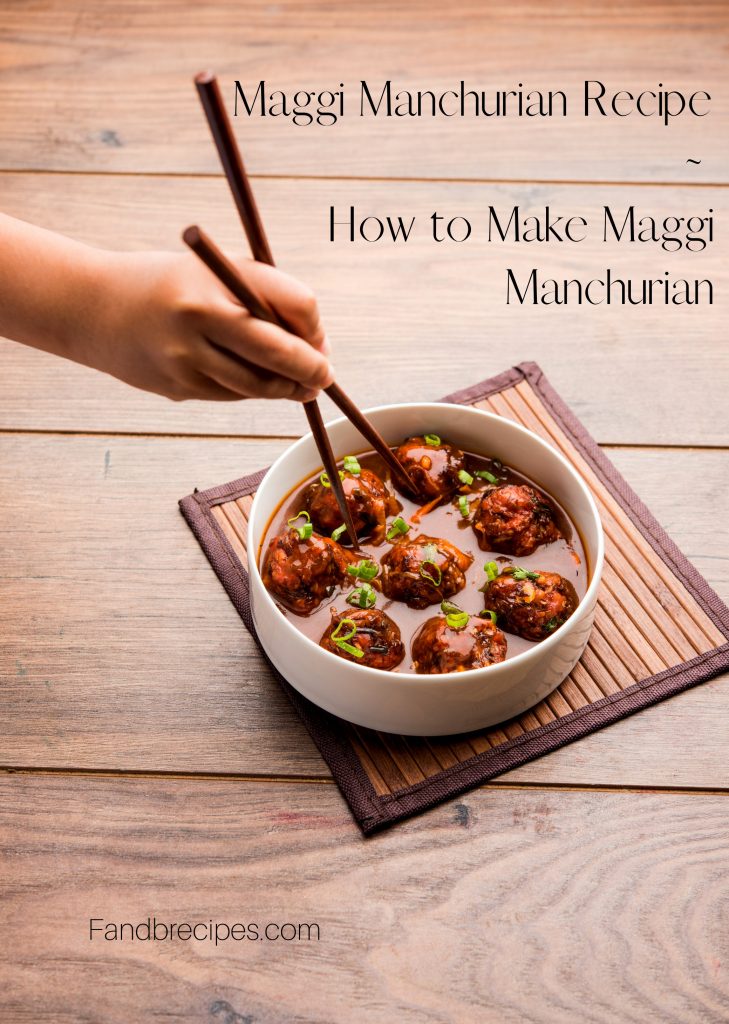 Nutritional Value of Maggi Manchurian