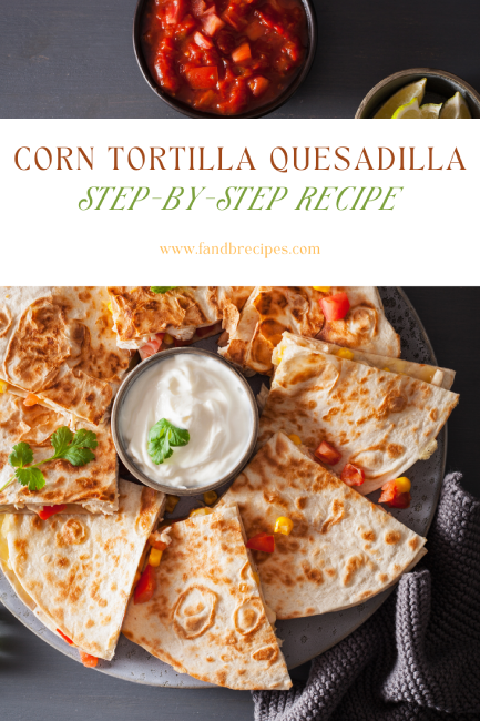 Corn Tortilla Quesadilla